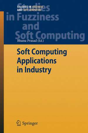 Soft Computing Applications in Industry de Bhanu Prasad