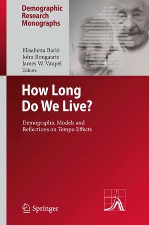 How Long Do We Live?: Demographic Models and Reflections on Tempo Effects de Elisabetta Barbi