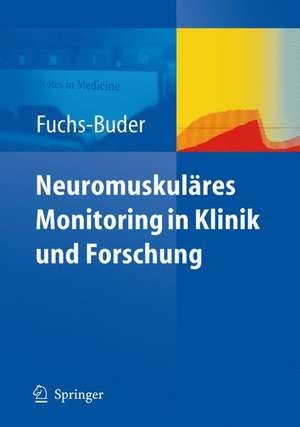 Neuromuskuläres Monitoring in Klinik und Forschung de Thomas Fuchs-Buder