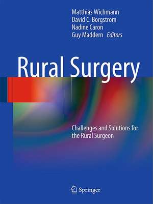 Rural Surgery: Challenges and Solutions for the Rural Surgeon de Matthias Wichmann