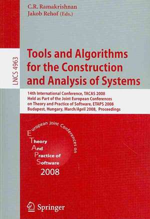 Tools and Algorithms for the Construction and Analysis of Systems: 14th International Conference, TACAS 2008, Held as Part of the Joint European Conferences on Theory and Practice of Software, ETAPS 2008, Budapest, Hungary, March 29-April 6, 2008, Proceedings de C.R. Ramakrishnan