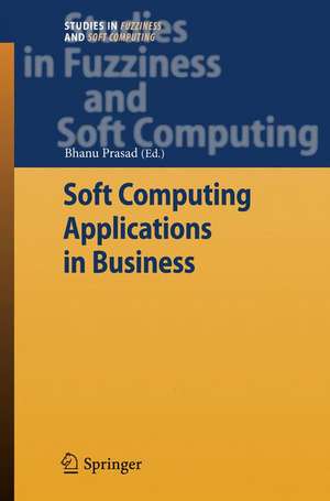 Soft Computing Applications in Business de Bhanu Prasad