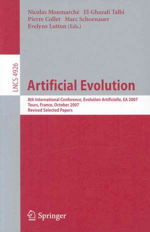 Artificial Evolution: 8th International Conference, Evolution Artificielle, EA 2007 Tours, France, October 29-31, 2007, Revised Selected Papers de Nicolas Monmarché