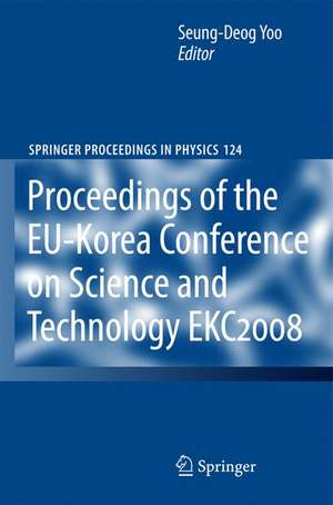 EKC2008 Proceedings of the EU-Korea Conference on Science and Technology de Seung-Deog Yoo