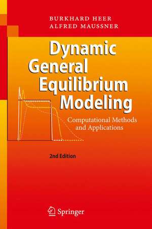 Dynamic General Equilibrium Modeling: Computational Methods and Applications de Burkhard Heer