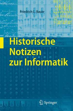 Historische Notizen zur Informatik de Friedrich L. Bauer