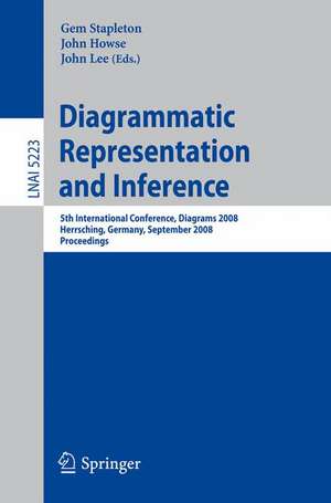 Diagrammatic Representation and Inference: 5th International Conference, Diagrams 2008, Herrsching, Germany, September 19-21, 2008, Proceedings de Gem Stapleton