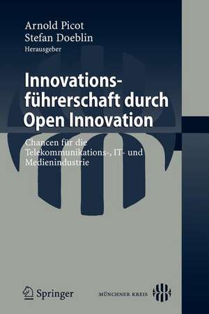 Innovationsführerschaft durch Open Innovation: Chancen für die Telekommunikations-, IT- und Medienindustrie de Stefan Doeblin