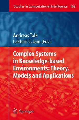 Complex Systems in Knowledge-based Environments: Theory, Models and Applications de Andreas Tolk