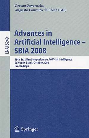 Advances in Artificial Intelligence - SBIA 2008: 19th Brazilian Symposium on Artificial Intelligence, Salvador, Brazil, October 26-30, 2008 de Gerson Zaverucha