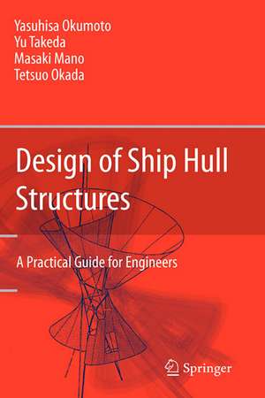 Design of Ship Hull Structures: A Practical Guide for Engineers de Yasuhisa Okumoto