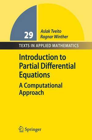 Introduction to Partial Differential Equations: A Computational Approach de Aslak Tveito