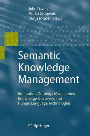 Semantic Knowledge Management: Integrating Ontology Management, Knowledge Discovery, and Human Language Technologies de John Francis Davies