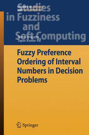 Fuzzy Preference Ordering of Interval Numbers in Decision Problems de Atanu Sengupta