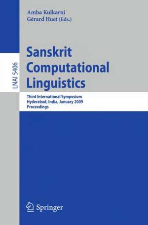 Sanskrit Computational Linguistics: Third International Symposium, Hyderabad, India, January 15-17, 2009. Proceedings de Amba Kulkarni