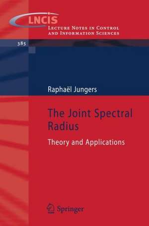 The Joint Spectral Radius: Theory and Applications de Raphaël Jungers