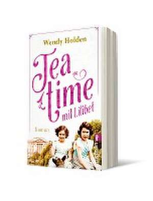 Teatime mit Lilibet de Wendy Holden