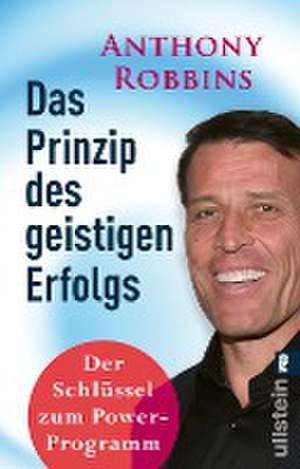 Das Prinzip des geistigen Erfolgs de Anthony Robbins