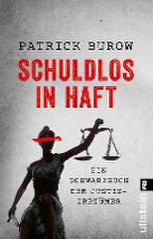 Schuldlos in Haft de Patrick Burow