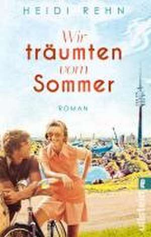 Wir träumten vom Sommer de Heidi Rehn