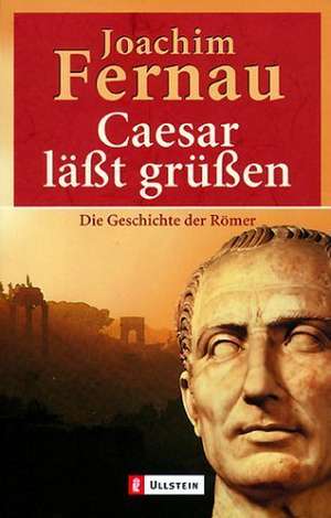 Caesar läßt grüßen de Joachim Fernau