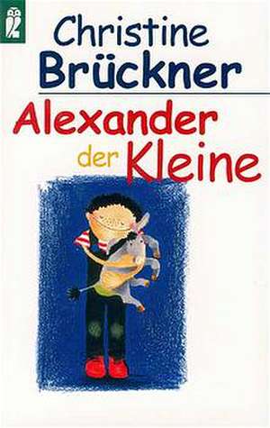 Alexander der Kleine de Christine Brückner