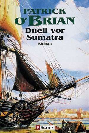 Duell vor Sumatra de Patrick O'Brian