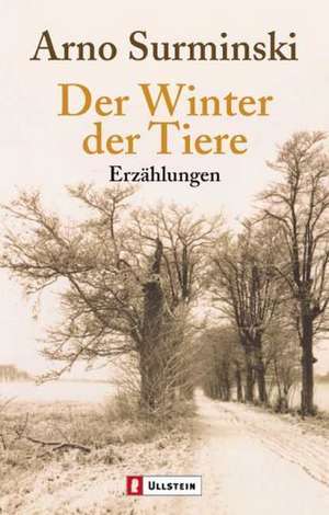 Der Winter der Tiere de Arno Surminski