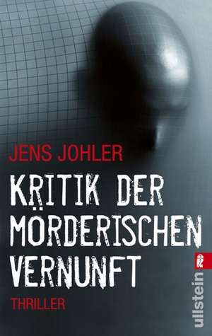 Kritik der mörderischen Vernunft de Jens Johler