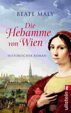 Die Hebamme von Wien de Beate Maly