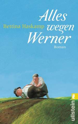 Alles wegen Werner de Bettina Haskamp