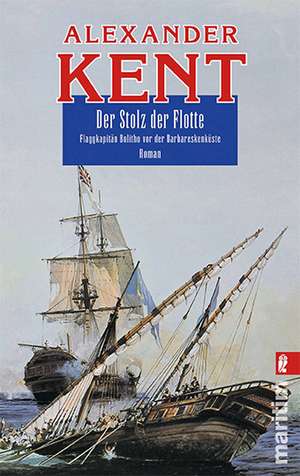 Der Stolz der Flotte de Alexander Kent