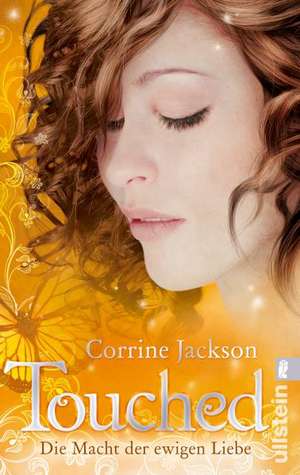 Touched 03. Die Macht der ewigen Liebe de Corrine Jackson