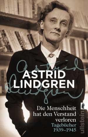 Die Menschheit hat den Verstand verloren de Astrid Lindgren