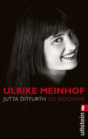 Ulrike Meinhof de Jutta Ditfurth