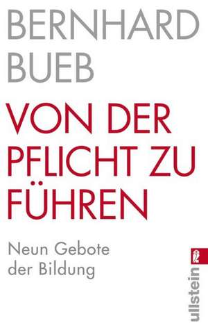 Von der Pflicht zu führen de Bernhard Bueb