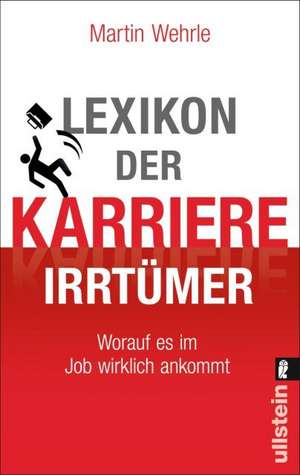 Lexikon der Karriere-Irrtümer de Martin Wehrle