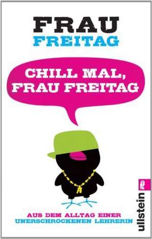 Chill mal, Frau Freitag de Frau Freitag