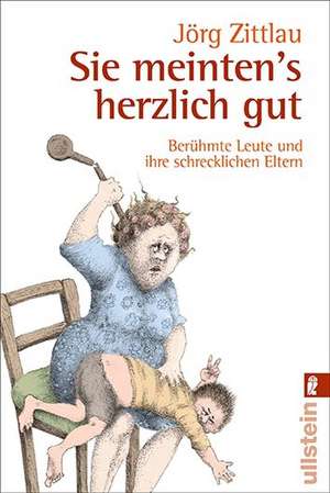 Sie meinten's herzlich gut de Jörg Zittlau