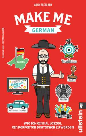 Make me German! Zweisprachiges Wendebuch Deutsch/ Englisch de Adam Fletcher