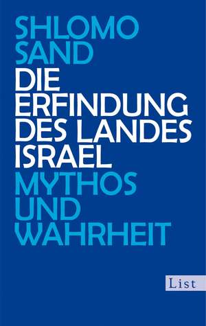 Die Erfindung des Landes Israel de Shlomo Sand