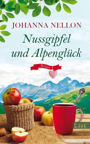 Nussgipfel und Alpenglück de Johanna Nellon