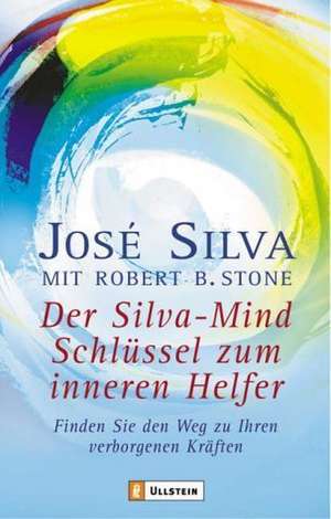 Der Silva-Mind Schlüssel zum inneren Helfer de Jose Silva