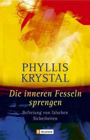 Die inneren Fesseln sprengen de Phyllis Krystal