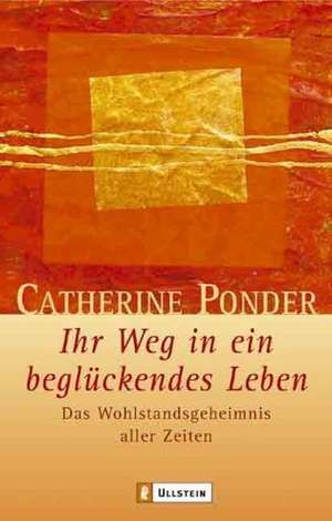 Ihr Weg in ein beglückendes Leben de Catherine Ponder