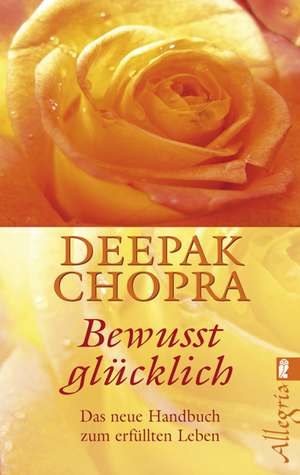 Bewusst glücklich de Dr. Deepak Chopra