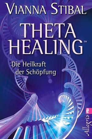 Theta Healing de Vianna Stibal