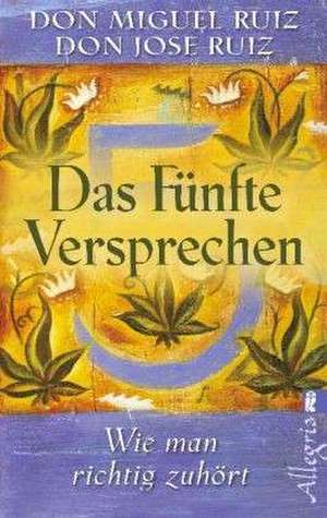 Das fünfte Versprechen de Don Miguel Ruiz