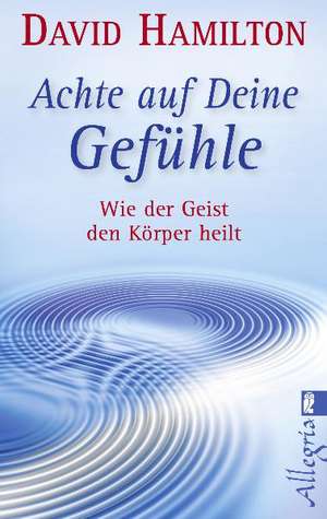 Achte auf Deine Gefühle! de David R. Hamilton