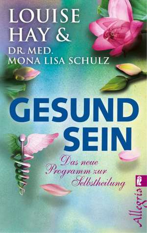 Gesund Sein de Louise Hay